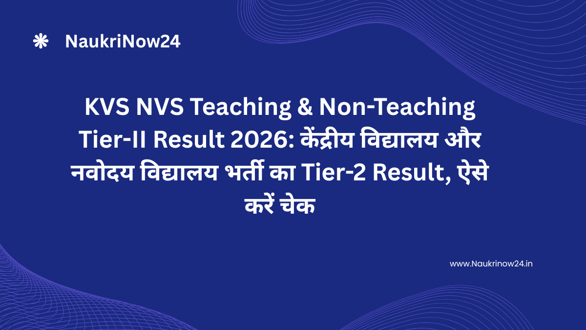 KVS NVS Teaching & Non-Teaching Tier-II Result 2026
